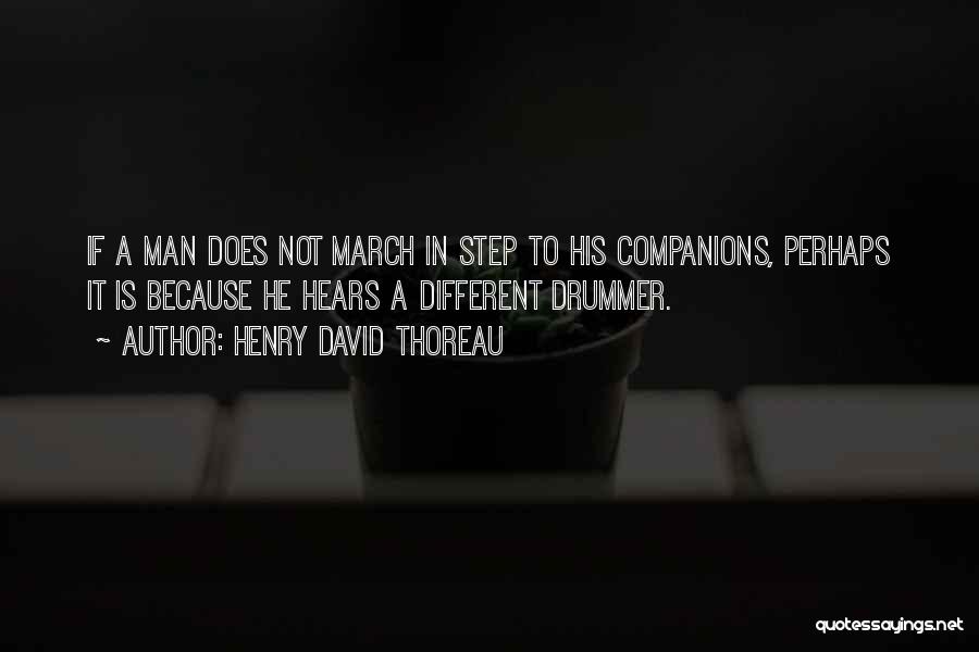 March To A Different Drummer Quotes By Henry David Thoreau