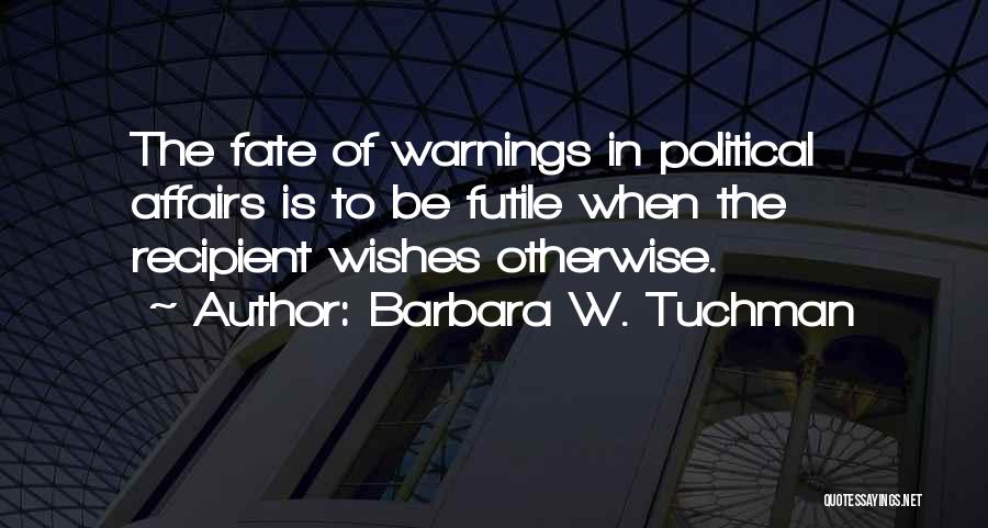 Marcharse Quotes By Barbara W. Tuchman