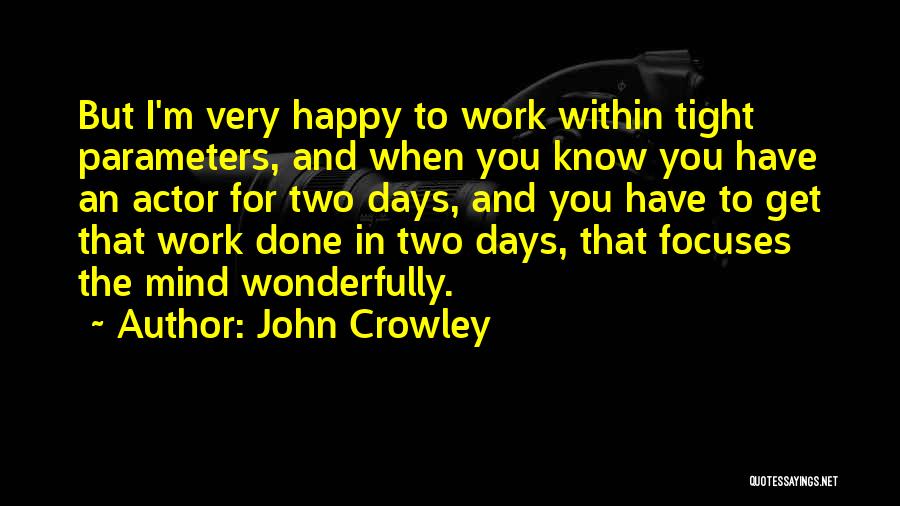 Marcharse Quotes By John Crowley