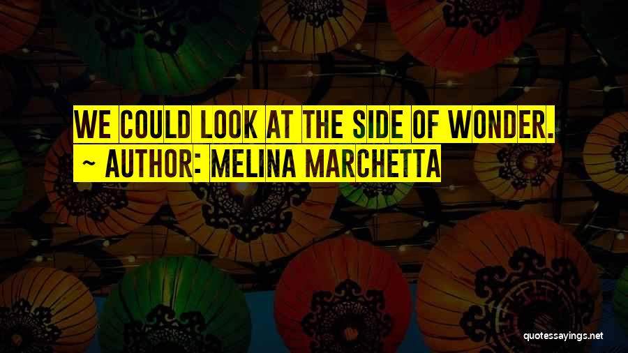 Marchetta Quotes By Melina Marchetta