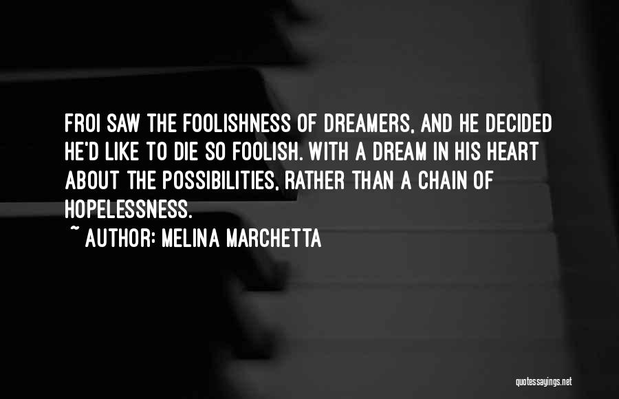 Marchetta Quotes By Melina Marchetta