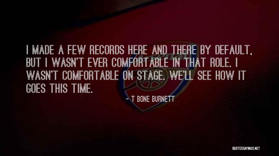 Marchiafava Quotes By T Bone Burnett Marchiafava Quotes By T Bone Burnett