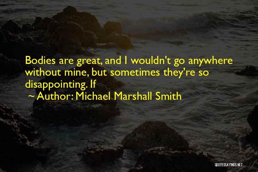 Marchigiana Grancha Quotes By Michael Marshall Smith