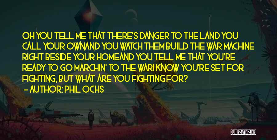 Marchin On Quotes By Phil Ochs