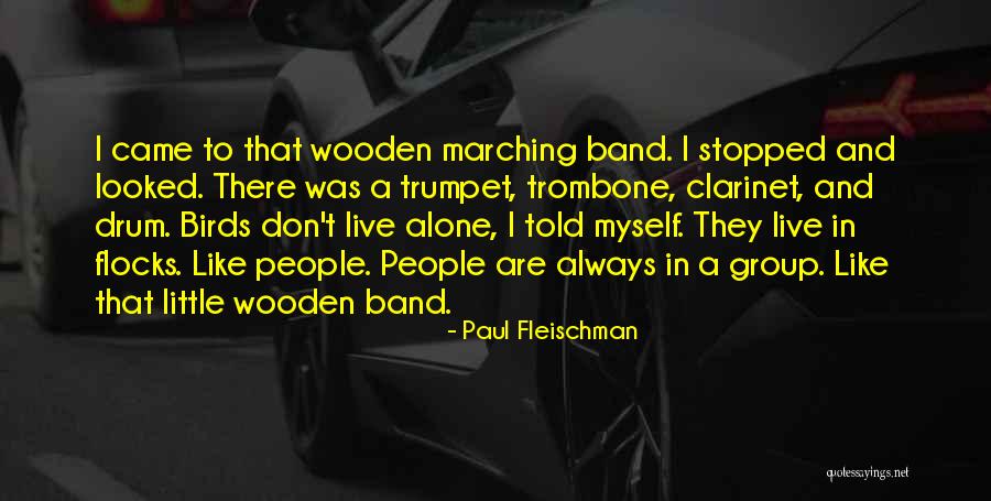 Marching Band Drum Quotes By Paul Fleischman