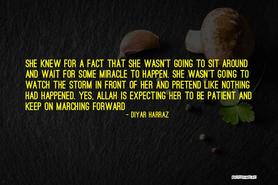 Marching Forward Quotes By Diyar Harraz