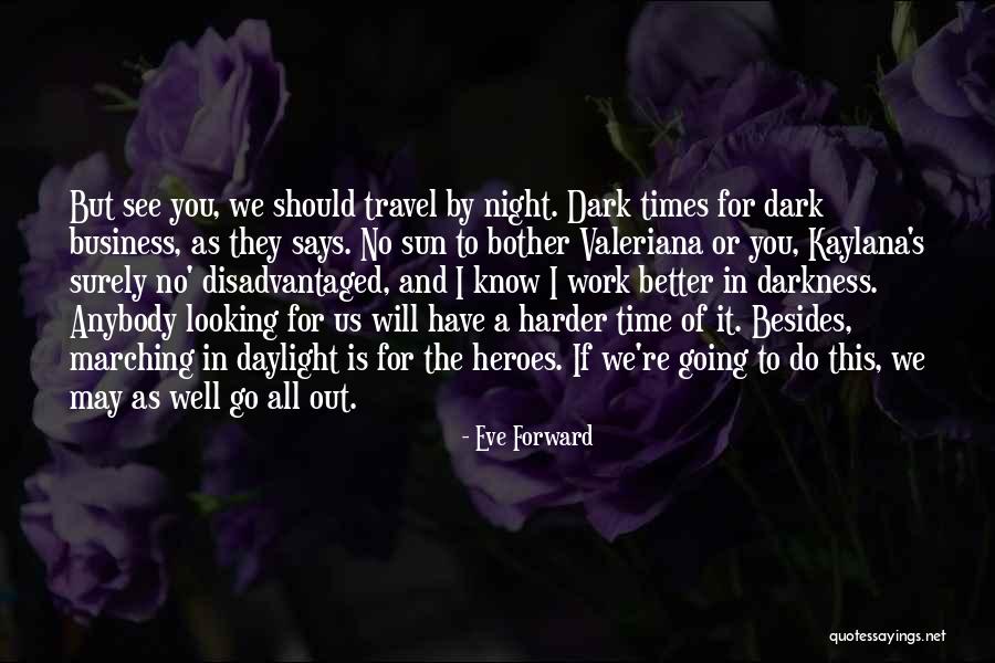 Marching Forward Quotes By Eve Forward