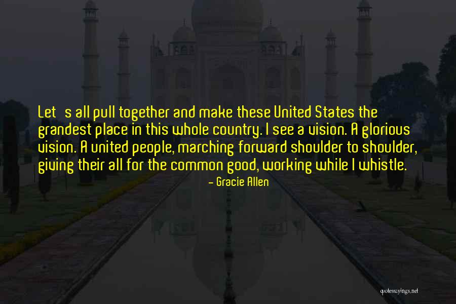 Marching Forward Quotes By Gracie Allen