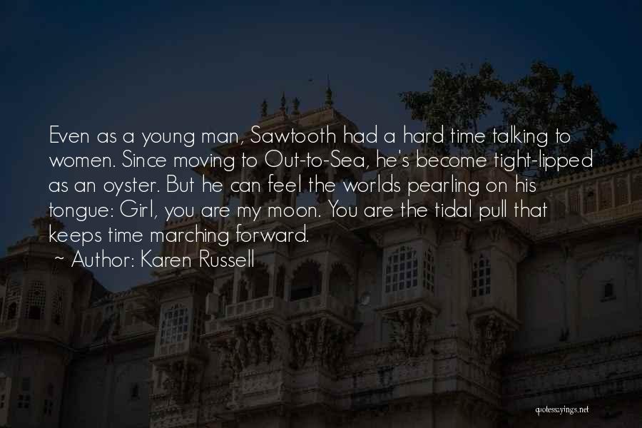 Marching Forward Quotes By Karen Russell