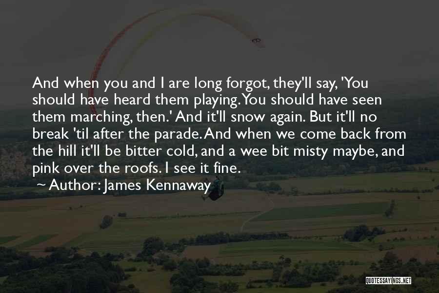 Marching Parade Quotes By James Kennaway