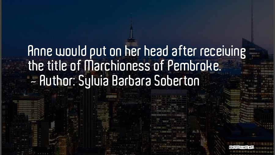 Marchioness Quotes By Sylvia Barbara Soberton