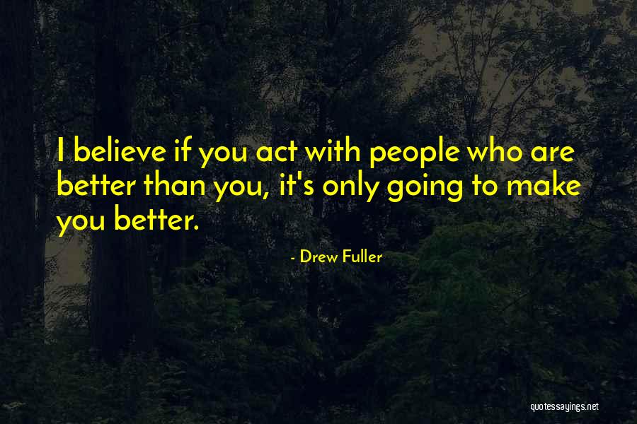 Marchissy Quotes By Drew Fuller Marchissy Quotes By Drew Fuller