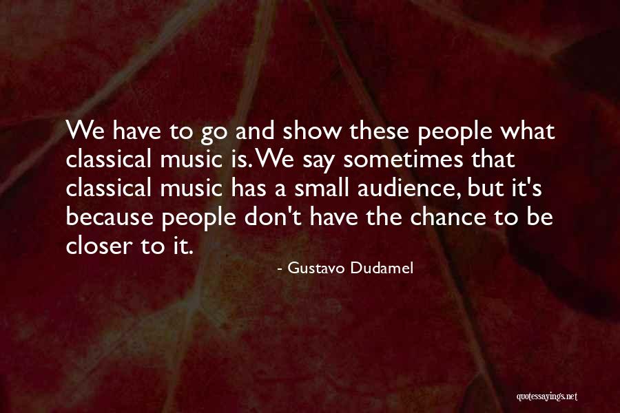 Marchlewski Subkowy Quotes By Gustavo Dudamel Marchlewski Subkowy Quotes By Gustavo Dudamel