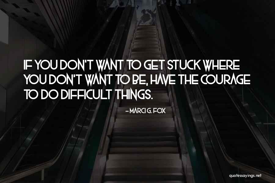 Marci G. Fox Quotes 472141