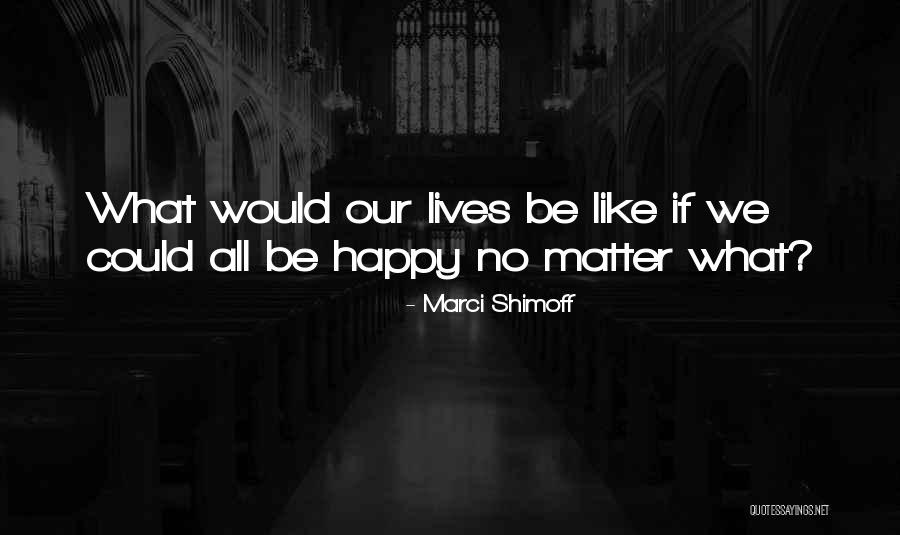 Marci Quotes By Marci Shimoff Marci Quotes By Marci Shimoff