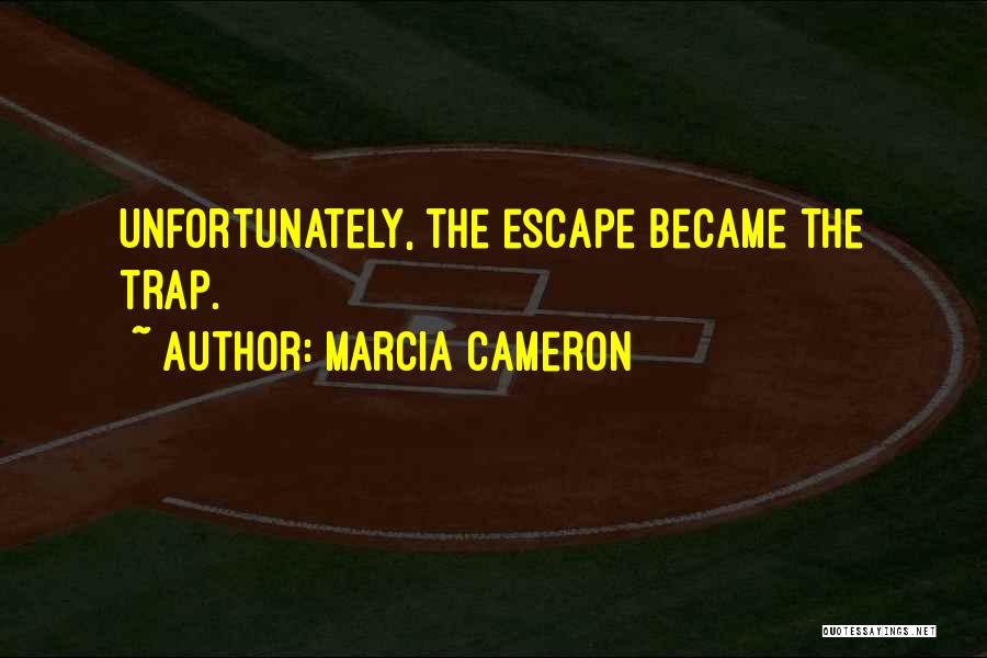 Marcia Cameron Quotes 464093