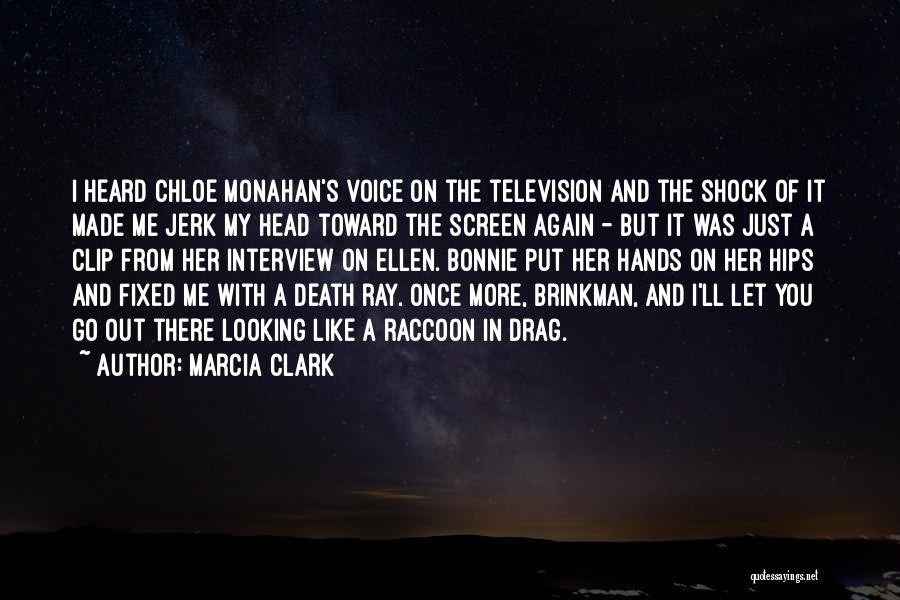 Marcia Clark Quotes 1684363