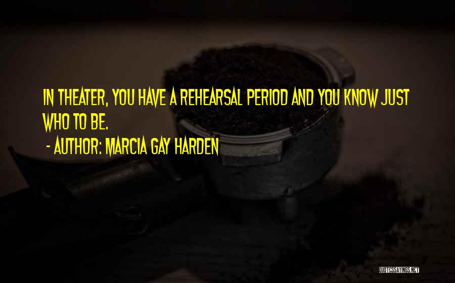 Marcia Gay Harden Quotes 1392100