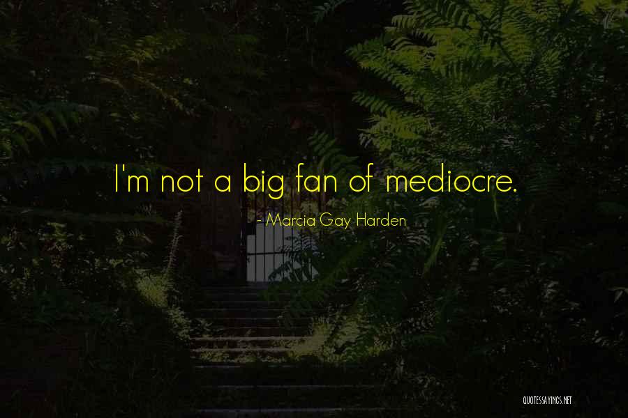 Marcia Gay Harden Quotes 2126488 Marcia Gay Harden Quotes 2126488