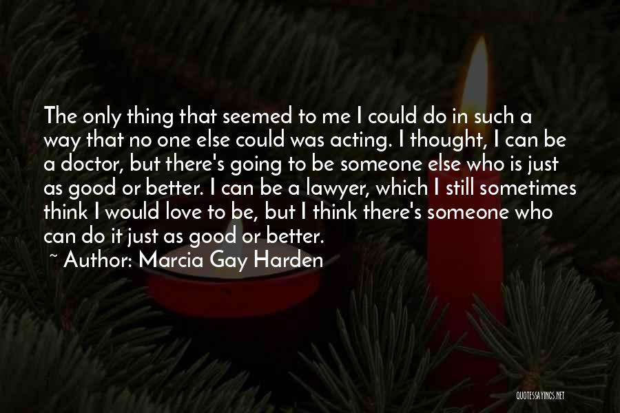 Marcia Gay Harden Quotes 2258681