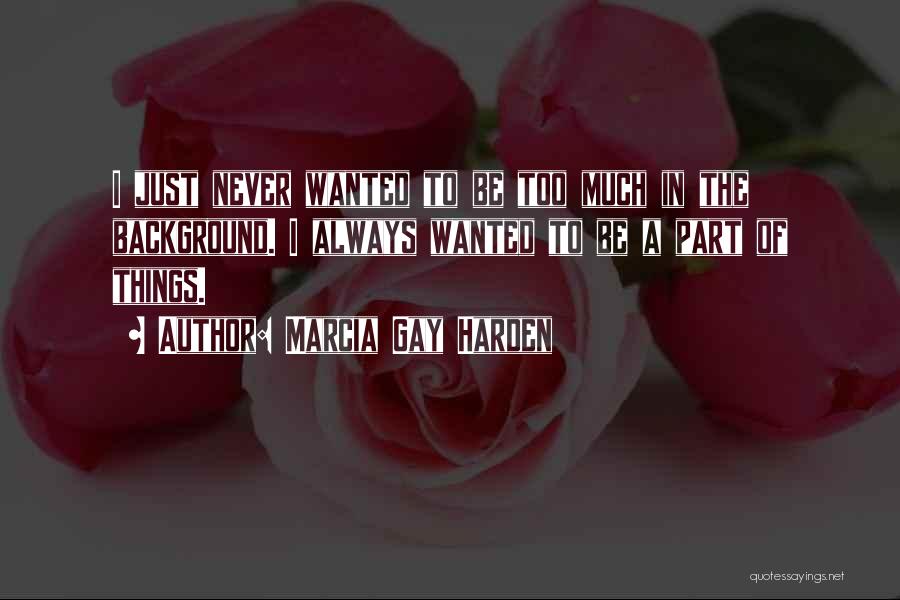 Marcia Gay Harden Quotes 958095 Marcia Gay Harden Quotes 958095