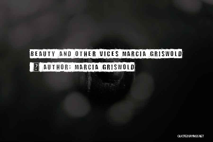 Marcia Griswold Quotes 959794