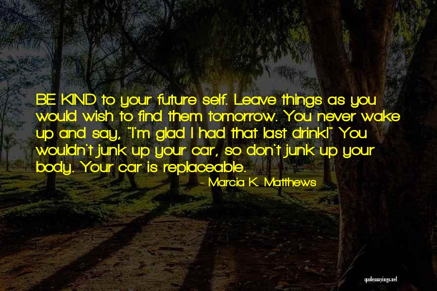 Marcia K. Matthews Quotes 1186833