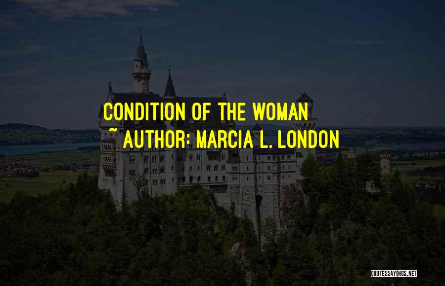 Marcia L. London Quotes 131222