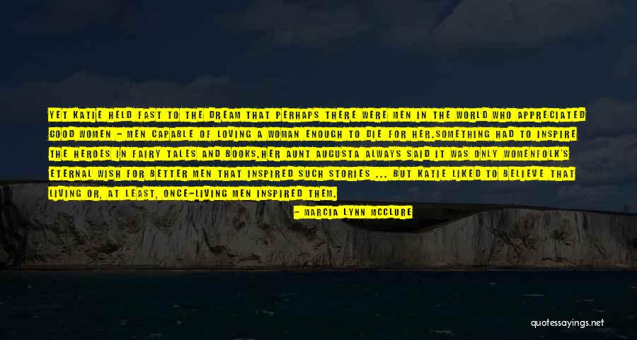 Marcia Mcclure Quotes By Marcia Lynn McClure Marcia Mcclure Quotes By Marcia Lynn McClure