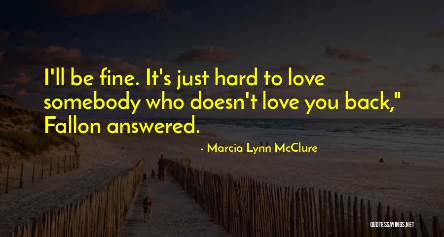 Marcia Mcclure Quotes By Marcia Lynn McClure Marcia Mcclure Quotes By Marcia Lynn McClure