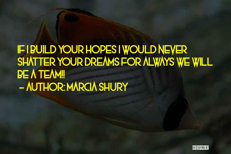 Marcia Shury Quotes 311609