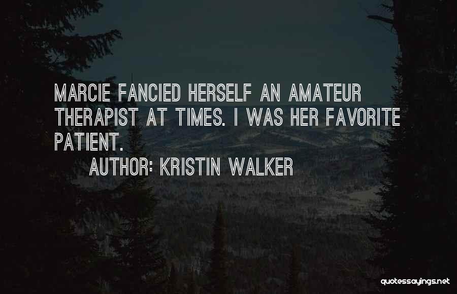 Marcie Quotes By Kristin Walker