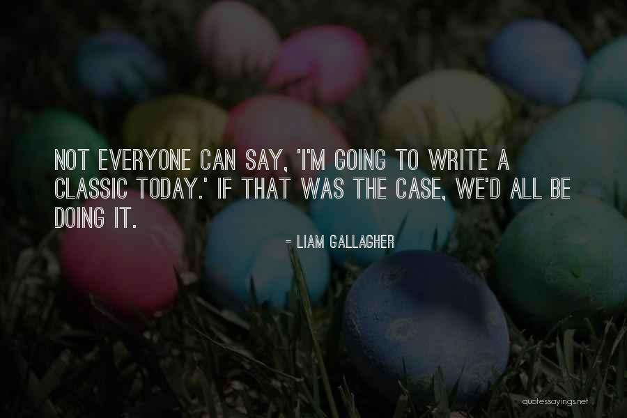 Marcigliano Campise Quotes By Liam Gallagher Marcigliano Campise Quotes By Liam Gallagher