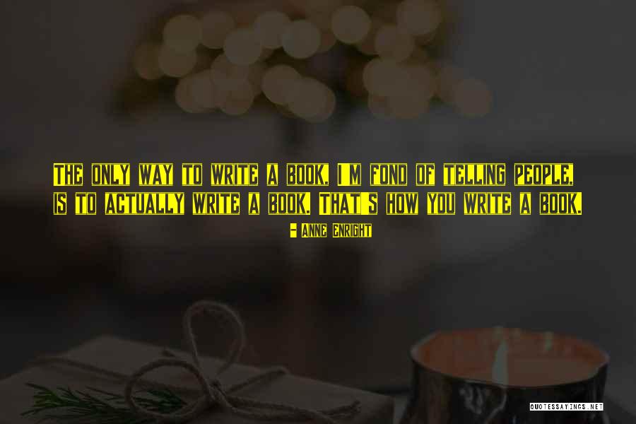 Marcinek Cake Quotes By Anne Enright Marcinek Cake Quotes By Anne Enright