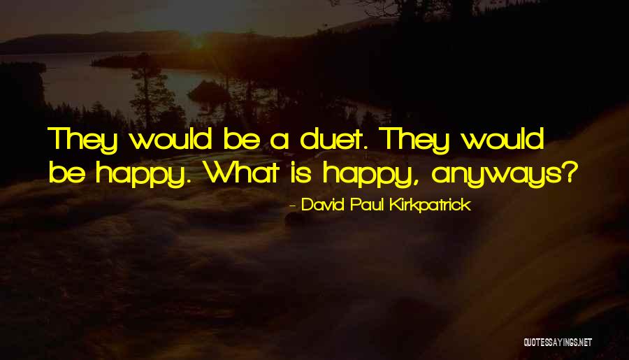 Marcinkevicius Ziema Quotes By David Paul Kirkpatrick