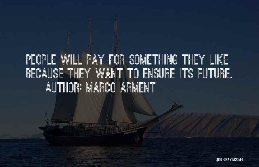 Marco Arment Quotes 981472