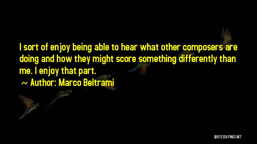 Marco Beltrami Quotes 269070