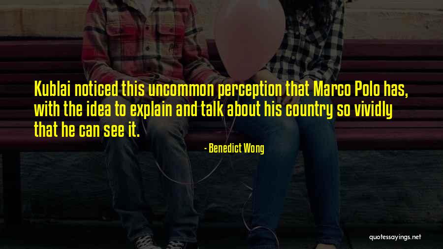 Marco Polo Best Quotes By Benedict Wong