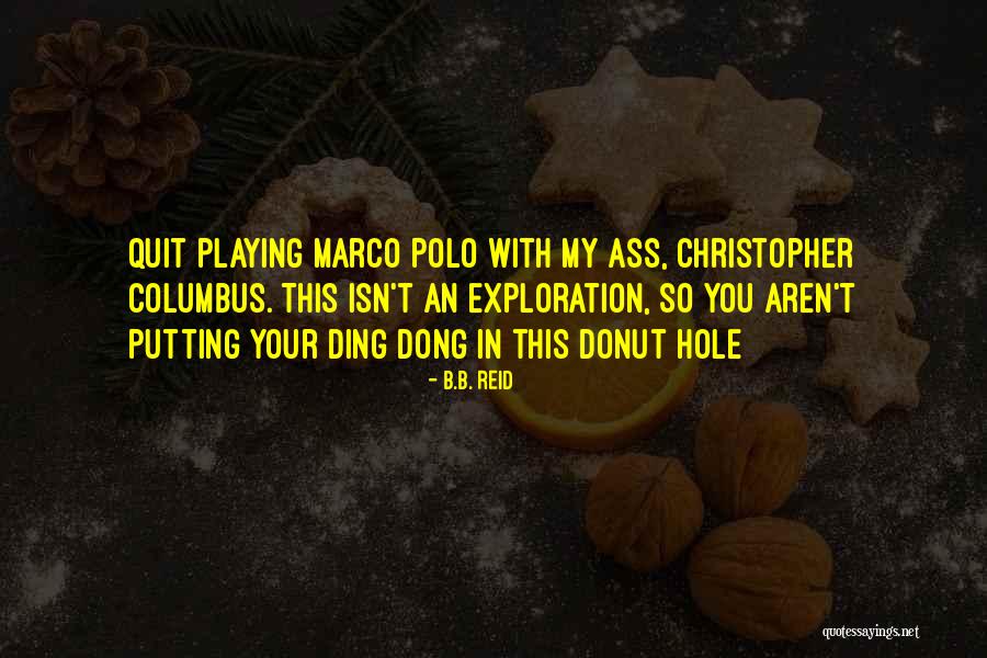 Marco Polo's Quotes By B.B. Reid