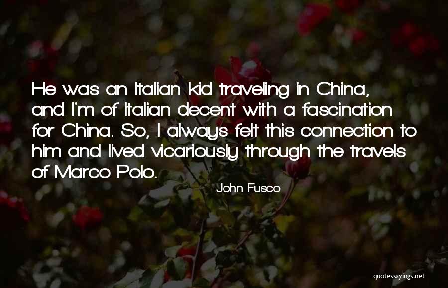 Marco Polo's Quotes By John Fusco