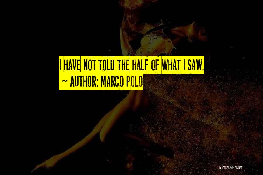 Marco Polo's Quotes By Marco Polo