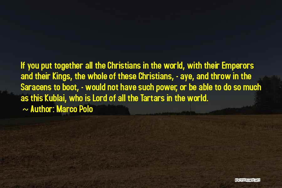 Marco Polo's Quotes By Marco Polo