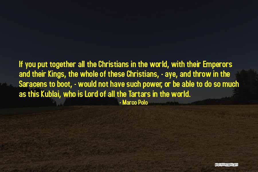 Marco Polo's Quotes By Marco Polo