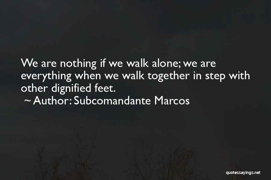 Marcos Quotes By Subcomandante Marcos