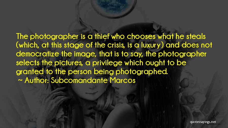 Marcos Quotes By Subcomandante Marcos