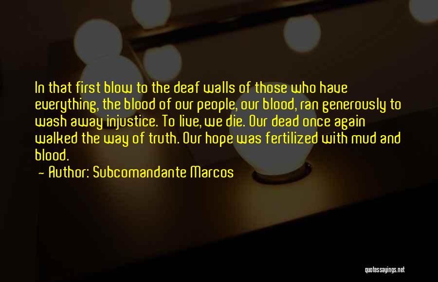 Marcos Quotes By Subcomandante Marcos