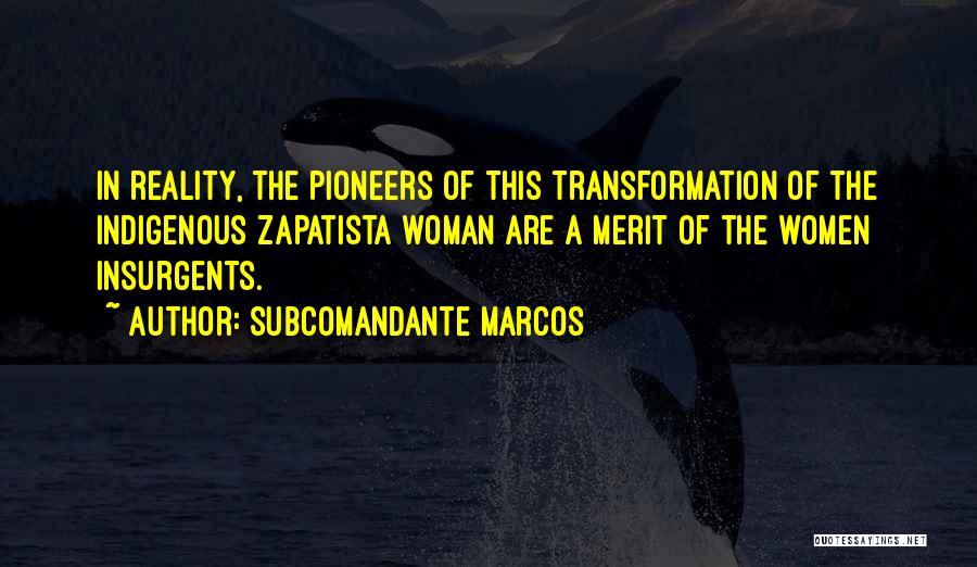Marcos Quotes By Subcomandante Marcos