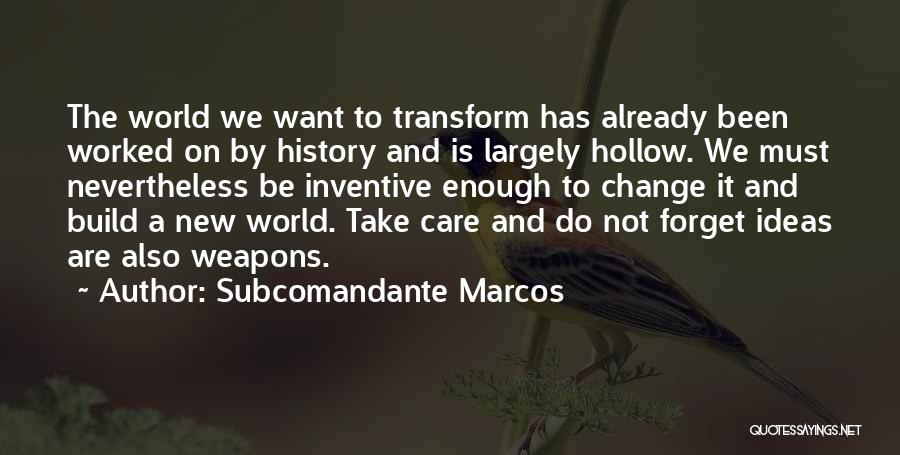 Marcos Quotes By Subcomandante Marcos