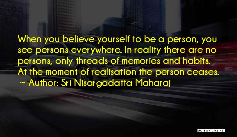 Marcus Aemilius Lepidus Quotes By Sri Nisargadatta Maharaj