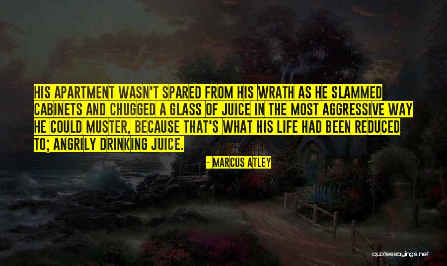 Marcus Atley Quotes 2029363 Marcus Atley Quotes 2029363